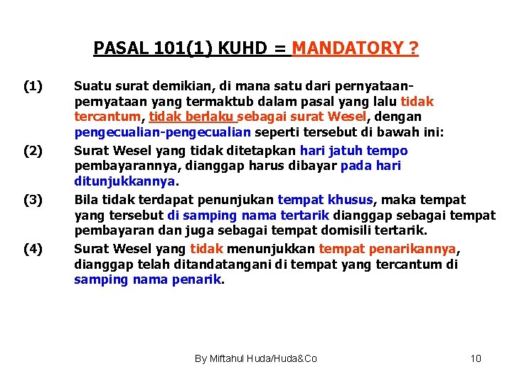 PASAL 101(1) KUHD = MANDATORY ? (1) (2) (3) (4) Suatu surat demikian, di