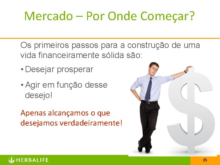 Mercado – Por Onde Começar? Os primeiros passos para a construção de uma vida