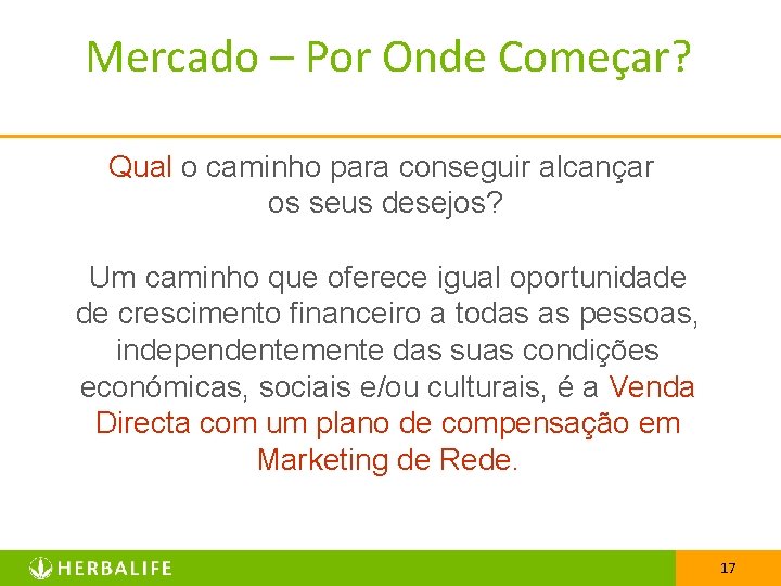 Mercado – Por Onde Começar? Qual o caminho para conseguir alcançar os seus desejos?