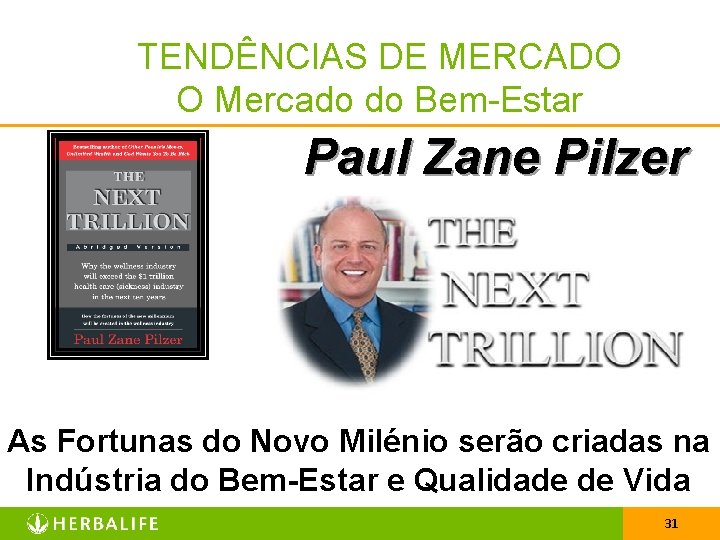 TENDÊNCIAS DE MERCADO O Mercado do Bem-Estar Paul Zane Pilzer As Fortunas do Novo