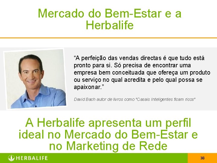 Mercado do Bem-Estar e a Herbalife “A perfeição das vendas directas é que tudo