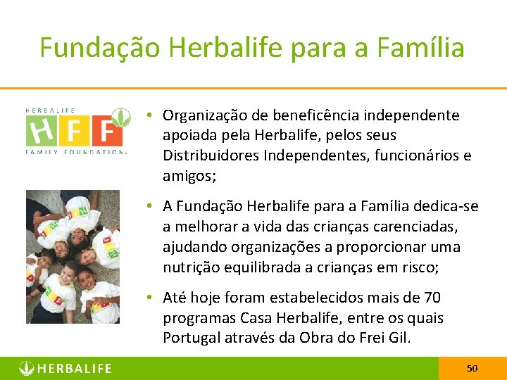 Fundação Herbalife para a Família • Organização de beneficência independente apoiada pela Herbalife, pelos