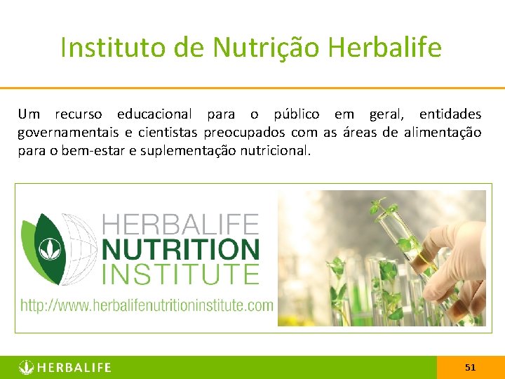 Instituto de Nutrição Herbalife Um recurso educacional para o público em geral, entidades governamentais