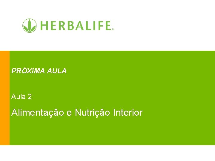 PRÓXIMA AULA Aula 2 Alimentação e Nutrição Interior 