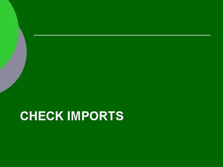 CHECK IMPORTS 