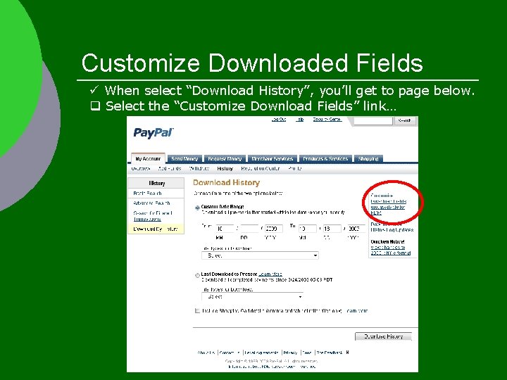 Customize Downloaded Fields ü When select “Download History”, you’ll get to page below. q