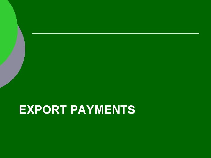 EXPORT PAYMENTS 