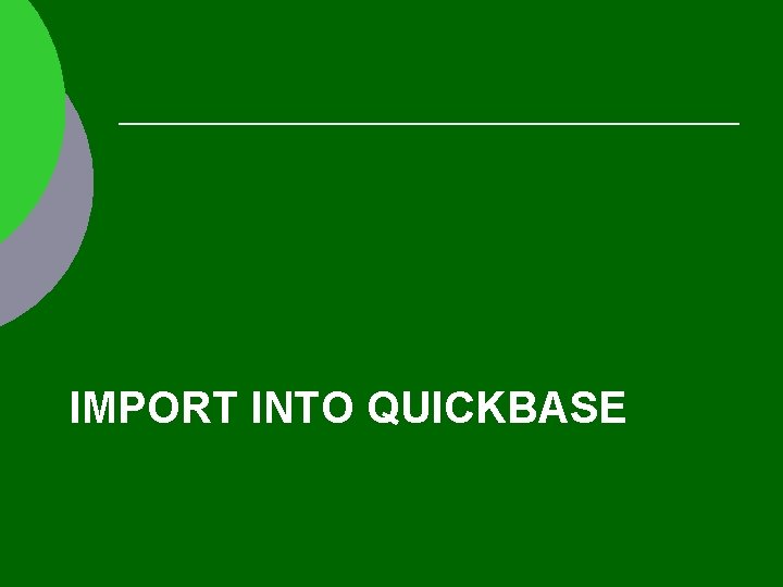 IMPORT INTO QUICKBASE 