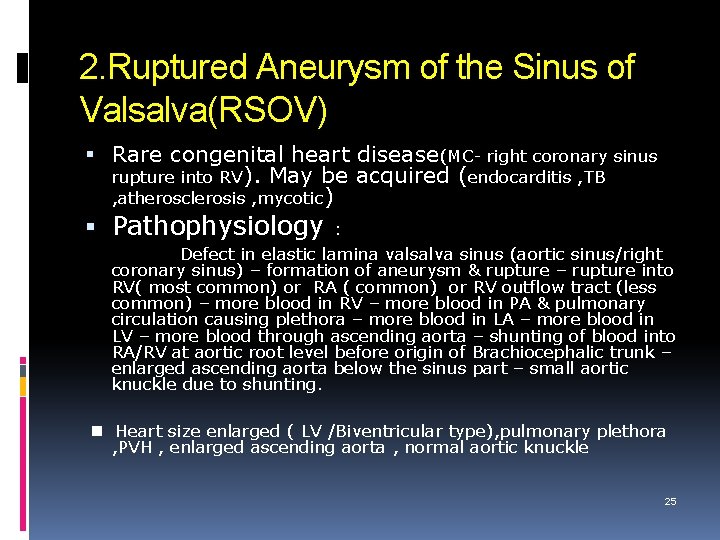 2. Ruptured Aneurysm of the Sinus of Valsalva(RSOV) Rare congenital heart disease(MC- right coronary