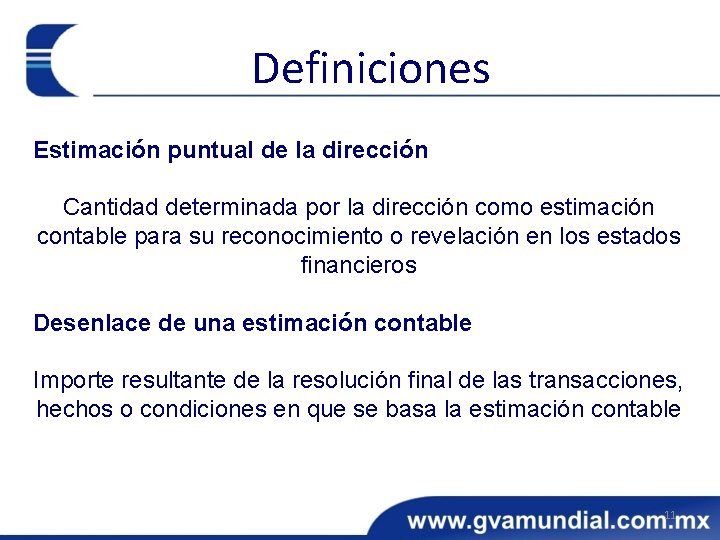 Definiciones Estimación puntual de la dirección Cantidad determinada por la dirección como estimación contable