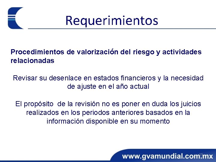 Requerimientos Procedimientos de valorización del riesgo y actividades relacionadas Revisar su desenlace en estados