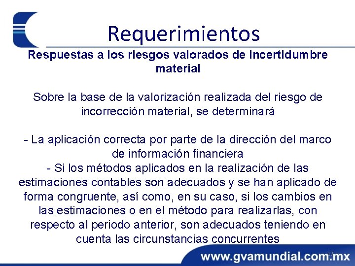 Requerimientos Respuestas a los riesgos valorados de incertidumbre material Sobre la base de la