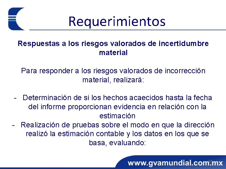 Requerimientos Respuestas a los riesgos valorados de incertidumbre material Para responder a los riesgos