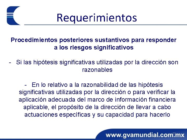 Requerimientos Procedimientos posteriores sustantivos para responder a los riesgos significativos - Si las hipótesis