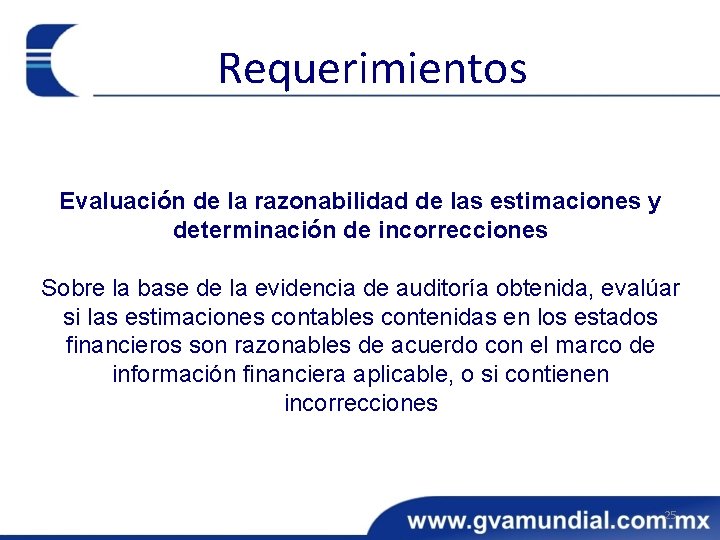 Requerimientos Evaluación de la razonabilidad de las estimaciones y determinación de incorrecciones Sobre la
