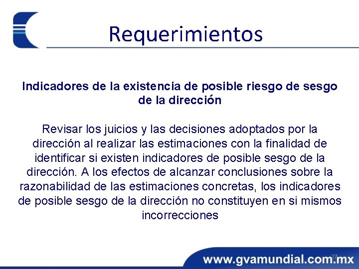 Requerimientos Indicadores de la existencia de posible riesgo de sesgo de la dirección Revisar