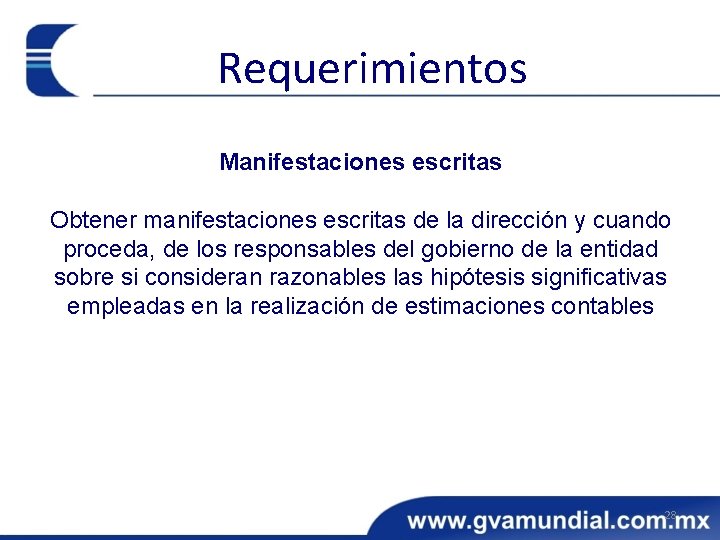 Requerimientos Manifestaciones escritas Obtener manifestaciones escritas de la dirección y cuando proceda, de los