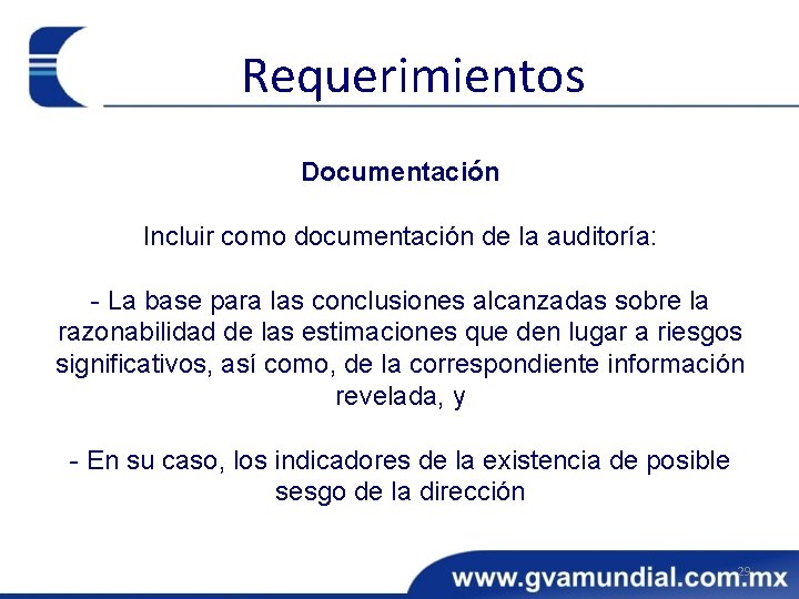 Requerimientos Documentación Incluir como documentación de la auditoría: - La base para las conclusiones