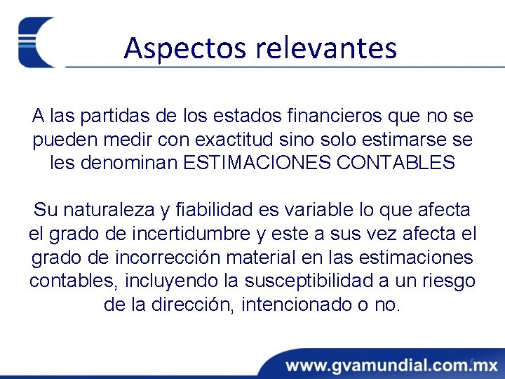 Aspectos relevantes A las partidas de los estados financieros que no se pueden medir