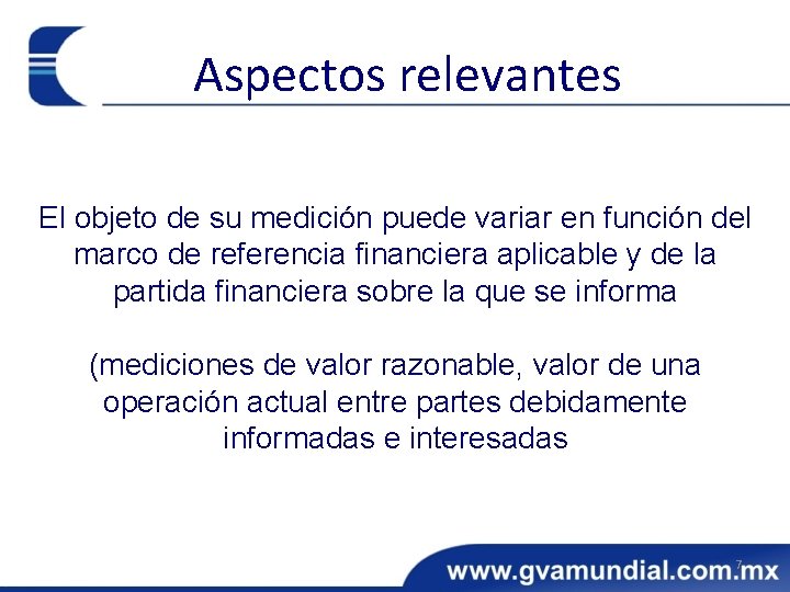 Aspectos relevantes El objeto de su medición puede variar en función del marco de