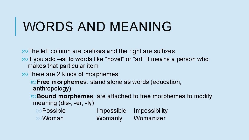 WORDS AND MEANING The left column are prefixes and the right are suffixes If