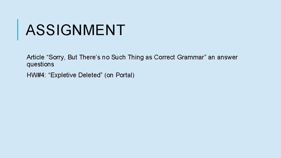 ASSIGNMENT Article “Sorry, But There’s no Such Thing as Correct Grammar” an answer questions