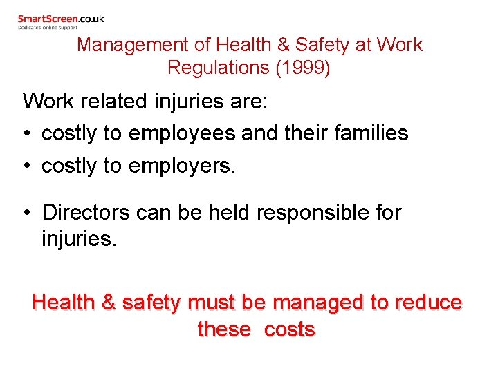 Management of Health & Safety at Work Regulations (1999) Work related injuries are: •