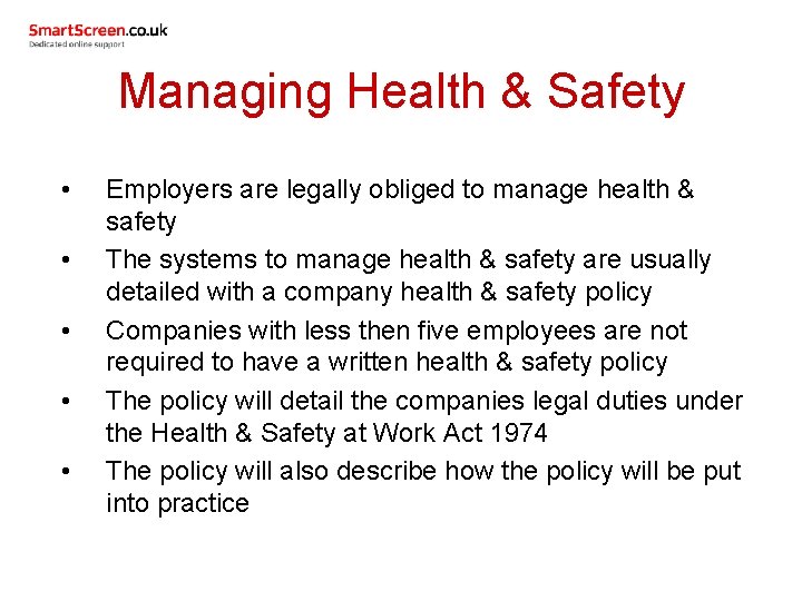 Managing Health & Safety • • • Employers are legally obliged to manage health