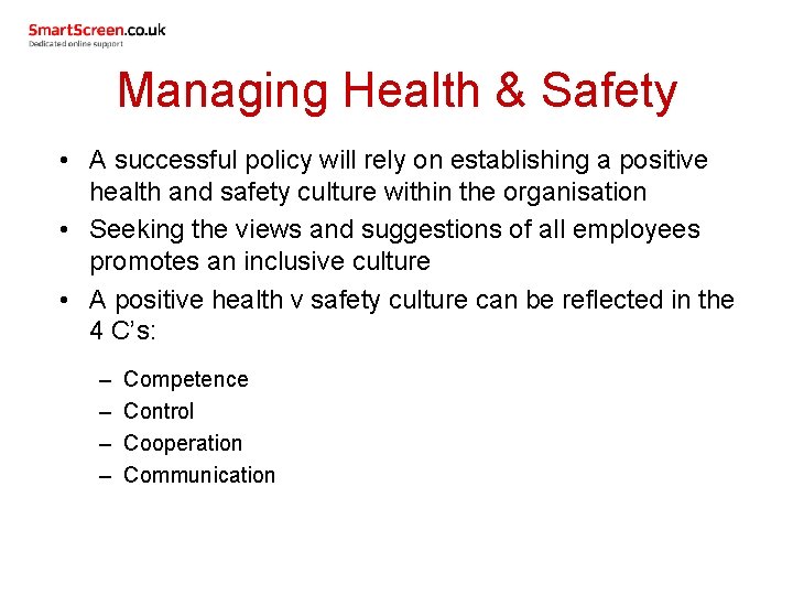Managing Health & Safety • A successful policy will rely on establishing a positive