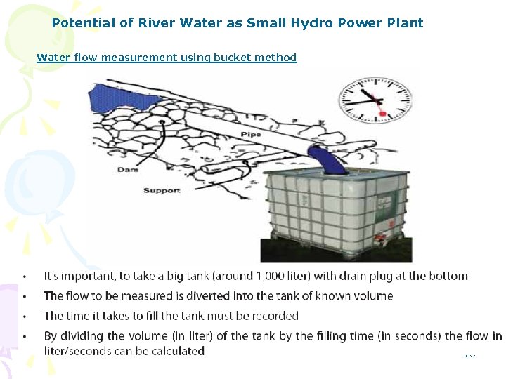 Potential of River Water as Small Hydro Power Plant Water flow measurement using bucket