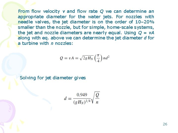 From flow velocity v and flow rate Q we can determine an appropriate diameter