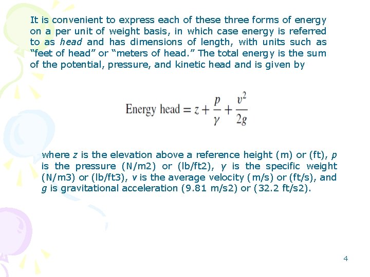 It is convenient to express each of these three forms of energy on a