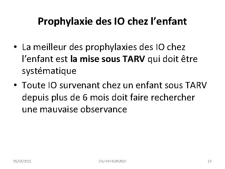 Prophylaxie des IO chez l’enfant • La meilleur des prophylaxies des IO chez l’enfant