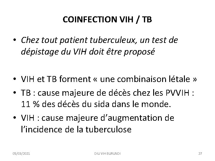 COINFECTION VIH / TB • Chez tout patient tuberculeux, un test de dépistage du