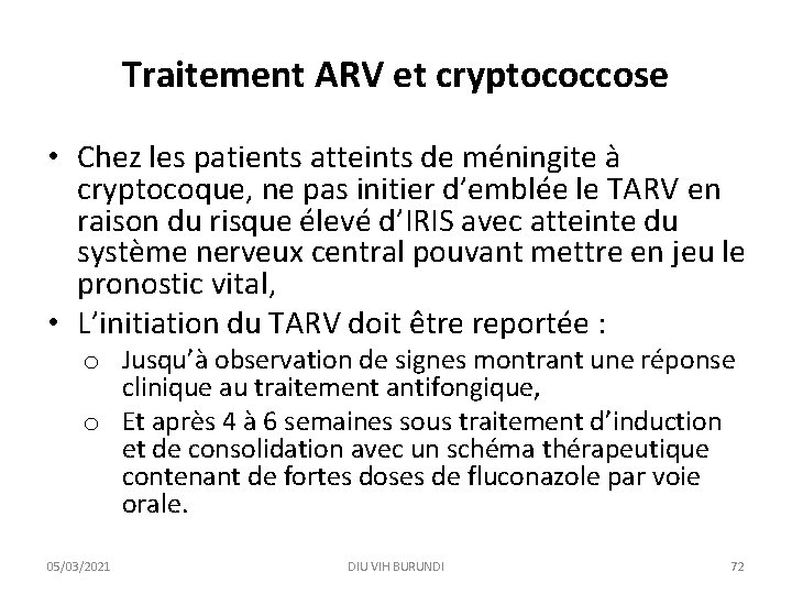 Traitement ARV et cryptococcose • Chez les patients atteints de méningite à cryptocoque, ne