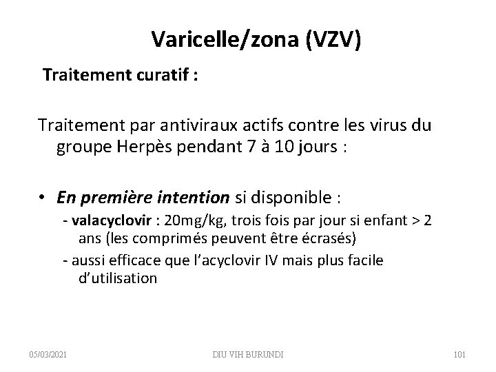 Varicelle/zona (VZV) Traitement curatif : Traitement par antiviraux actifs contre les virus du groupe