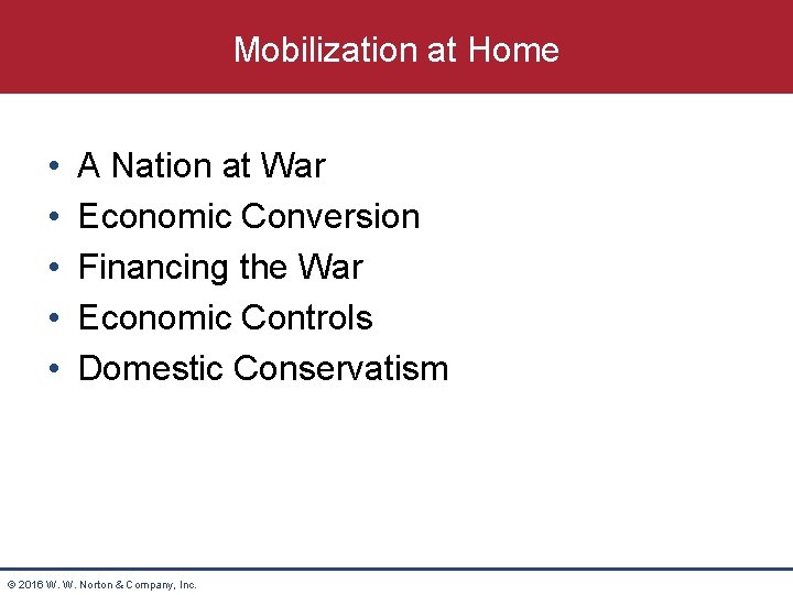 Mobilization at Home • • • A Nation at War Economic Conversion Financing the