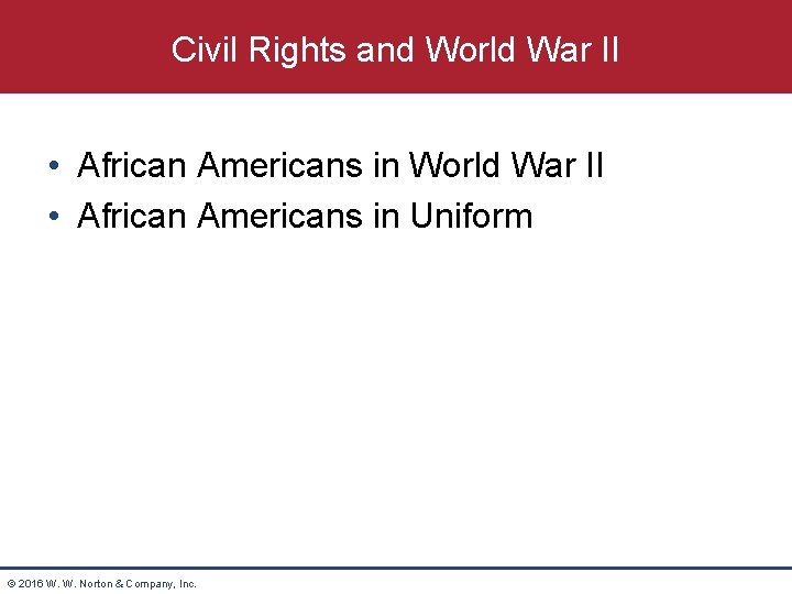 Civil Rights and World War II • African Americans in World War II •