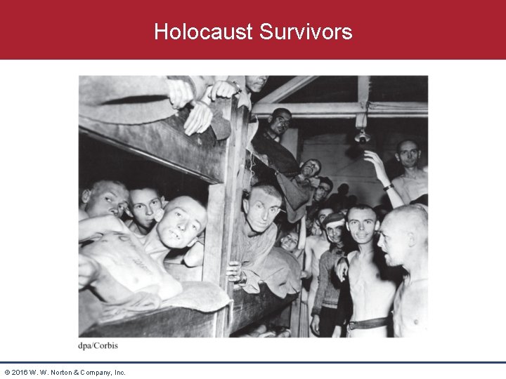 Holocaust Survivors © 2016 W. W. Norton & Company, Inc. 