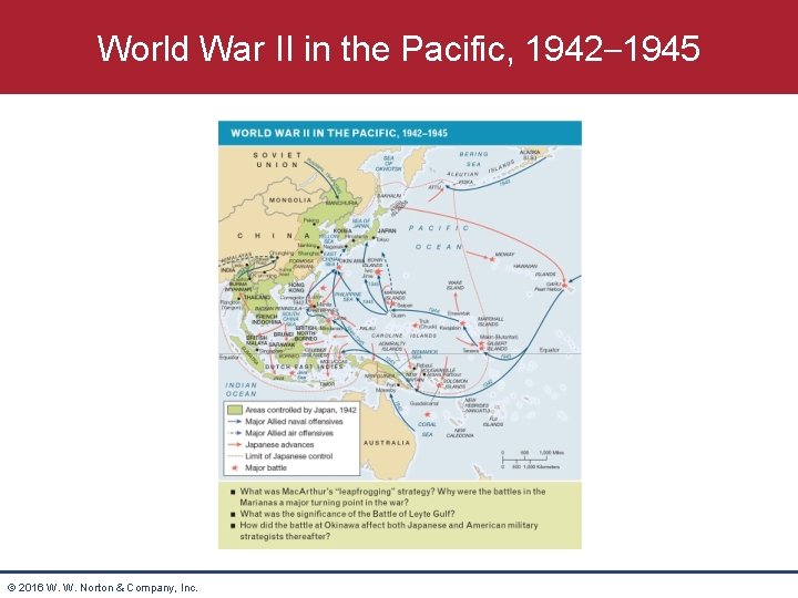 World War II in the Pacific, 1942– 1945 © 2016 W. W. Norton &