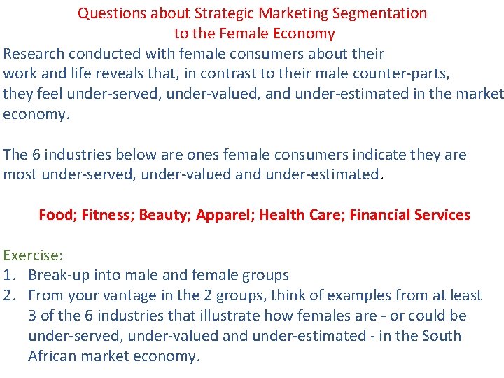 Questions about Strategic Marketing Segmentation to the Female Economy Research conducted with female consumers