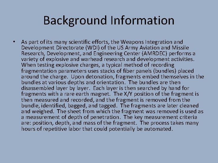 Background Information • As part of its many scientific efforts, the Weapons Integration and