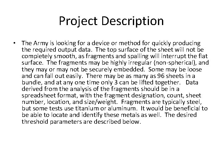 Project Description • The Army is looking for a device or method for quickly