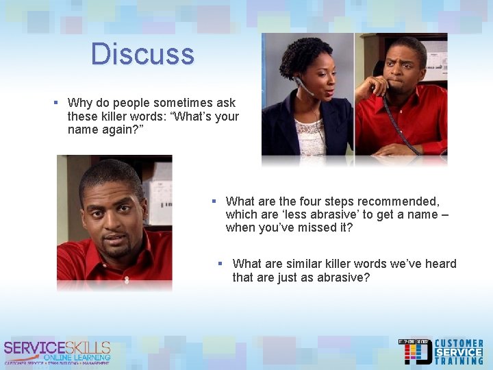 Discuss § Why do people sometimes ask these killer words: “What’s your name again?