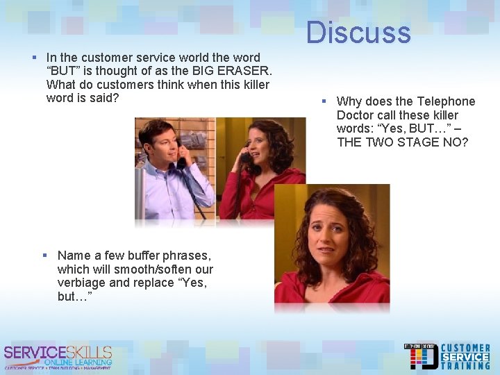 § In the customer service world the word “BUT” is thought of as the