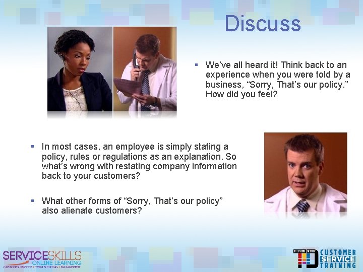 Discuss § We’ve all heard it! Think back to an experience when you were