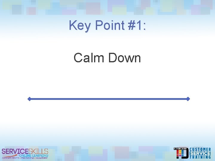 Key Point #1: Calm Down 