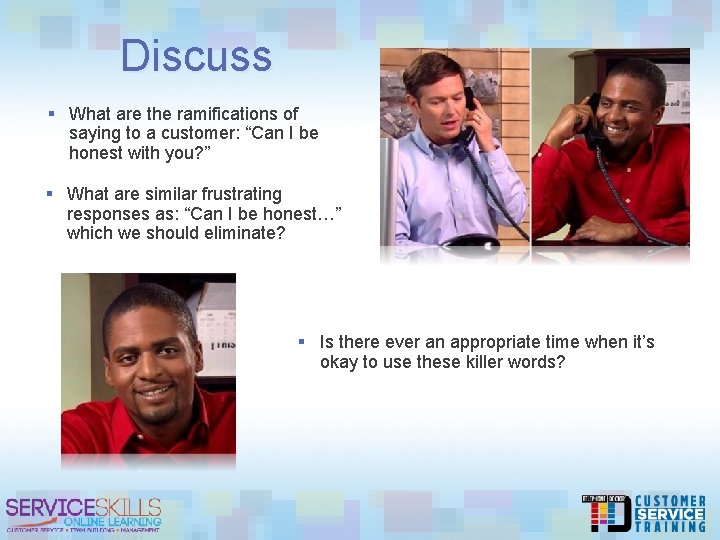 Discuss § What are the ramifications of saying to a customer: “Can I be