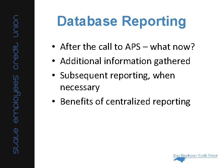 Database Reporting • After the call to APS – what now? • Additional information