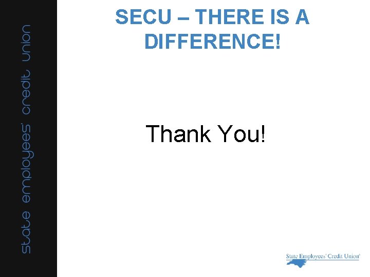 SECU – THERE IS A DIFFERENCE! Thank You! 